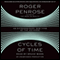 Cycles of Time: An Extraordinary New View of the Universe (Unabridged) audio book by Roger Penrose