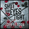Shut Your Eyes Tight: Dave Gurney, Book 2 (Unabridged) audio book by John Verdon