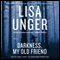 Darkness, My Old Friend: A Novel (Unabridged) audio book by Lisa Unger