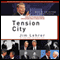 Tension City: Inside the Presidential Debates, from Kennedy-Nixon to Obama-McCain (Unabridged) audio book by Jim Lehrer