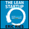 The Lean Startup: How Today's Entrepreneurs Use Continuous Innovation to Create Radically Successful Businesses (Unabridged)