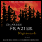 Nightwoods: A Novel (Unabridged) audio book by Charles Frazier