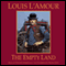 The Empty Land (Unabridged) audio book by Louis L'Amour