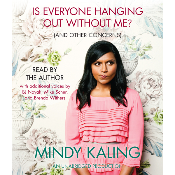 Is Everyone Hanging Out Without Me? (And Other Concerns) (Unabridged) audio book by Mindy Kaling