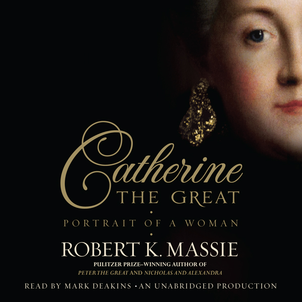 Catherine the Great: Portrait of a Woman (Unabridged) audio book by Robert K. Massie
