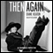 Then Again (Unabridged) audio book by Diane Keaton