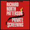 Private Screening audio book by Richard North Patterson