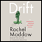 Drift: The Unmooring of American Military Power (Unabridged) audio book by Rachel Maddow