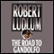 The Road to Gandolfo (Unabridged) audio book by Robert Ludlum