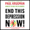 End This Depression Now! (Unabridged) audio book by Paul Krugman
