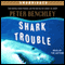 Shark Trouble: True Stories About Sharks and the Sea (Unabridged) audio book by Peter Benchley