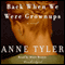 Back When We Were Grownups (Unabridged) audio book by Anne Tyler
