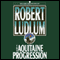 The Aquitaine Progression (Unabridged) audio book by Robert Ludlum