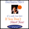 It's Only Too Late If You Don't Start Now: How to Create Your Second Life at Any Age audio book by Barbara Sher