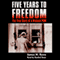 Five Years to Freedom: The True Story of a Vietnam POW audio book by James N. Rowe