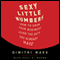 Sexy Little Numbers: How to Grow Your Business Using the Data You Already Have (Unabridged) audio book by Dimitri Maex, Paul B. Brown