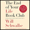 The End of Your Life Book Club (Unabridged) audio book by Will Schwalbe