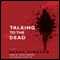 Talking to the Dead: A Novel (Unabridged) audio book by Harry Bingham