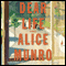 Dear Life: Stories (Unabridged) audio book by Alice Munro