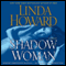 Shadow Woman: A Novel (Unabridged) audio book by Linda Howard