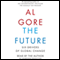 The Future: Six Drivers of Global Change (Unabridged) audio book by Al Gore