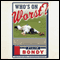 Who's on Worst?: The Lousiest Players, Biggest Cheaters, Saddest Goats and Other Antiheroes in Baseball History (Unabridged)