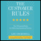 The Customer Rules: The 39 Essential Rules for Delivering Sensational Service (Unabridged)