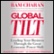 Global Tilt: Leading Your Business Through the Great Economic Power Shift (Unabridged) audio book by Ram Charan