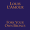 Fork Your Own Broncs (Dramatized) audio book by Louis L'Amour