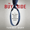 The Buy Side: A Wall Street Trader's Tale of Spectacular Excess (Unabridged)