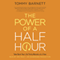 The Power of a Half Hour: Take Back Your Life Thirty Minutes at a Time (Unabridged) audio book by Tommy Barnett