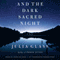 And the Dark Sacred Night: A Novel (Unabridged) audio book by Julia Glass