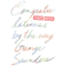 Congratulations, by the Way: Some Thoughts on Kindness (Unabridged) audio book by George Saunders
