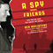 A Spy Among Friends: Kim Philby and the Great Betrayal (Unabridged)
