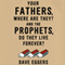 Your Fathers, Where Are They? And the Prophets, Do They Live Forever? (Unabridged) audio book by Dave Eggers