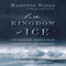 In the Kingdom of Ice: The Grand and Terrible Polar Voyage of the USS Jeannette (Unabridged) audio book by Hampton Sides
