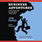 Business Adventures: Twelve Classic Tales from the World of Wall Street (Unabridged) audio book by John Brooks