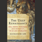 The Ugly Renaissance: Sex, Greed, Violence, and Depravity in an Age of Beauty (Unabridged)