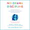 No-Drama Discipline: The Whole-Brain Way to Calm the Chaos and Nurture Your Child's Developing Mind (Unabridged)