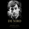 De Niro: A Life (Unabridged) audio book by Shawn Levy
