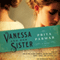 Vanessa and Her Sister: A Novel (Unabridged) audio book by Priya Parmar