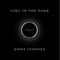 Girl in the Dark: A Memoir (Unabridged) audio book by Anna Lyndsey