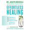 Effortless Healing: 9 Simple Ways to Sidestep Illness, Shed Excess Weight, and Help Your Body Fix Itself (Unabridged) audio book by Dr. Joseph Mercola, David Perlmutter, M.D. (foreword)
