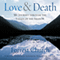 Love & Death: My Journey Through the Valley of the Shadow (Unabridged)