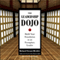 The Leadership Dojo: Build Your Foundation as an Exemplary Leader (Unabridged)
