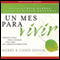 Un mes para vivir [One Month to Live]: Treinta das para lograr una vida sin arrepentimientos (Unabridged) audio book by Kerry Shook