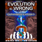 Evolution is Wrong: Darwinism Exposed