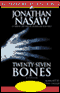Twenty-Seven Bones (Unabridged) audio book by Jonathan Nasaw