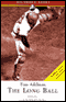 The Long Ball: The Summer of '75 and the Greatest World Series Ever Played (Unabridged) audio book by Tom Adelman