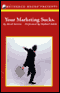 Your Marketing Sucks. (Unabridged) audio book by Mark Stevens